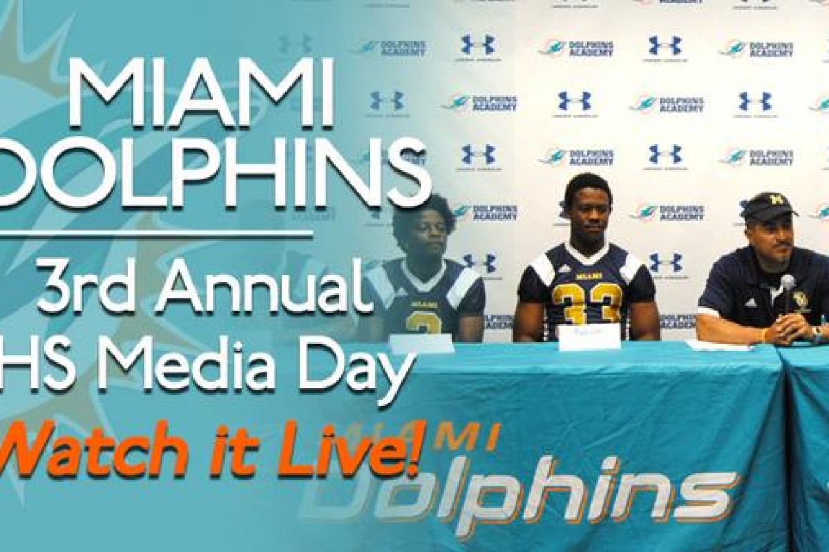 HSPN SPORTS™ COVERS THE 3RD ANNUAL DOLPHINS ACADEMY HIGH SCHOOL MEDIA DAY